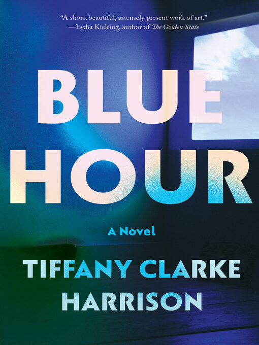Title details for Blue Hour by Tiffany Clarke Harrison - Available